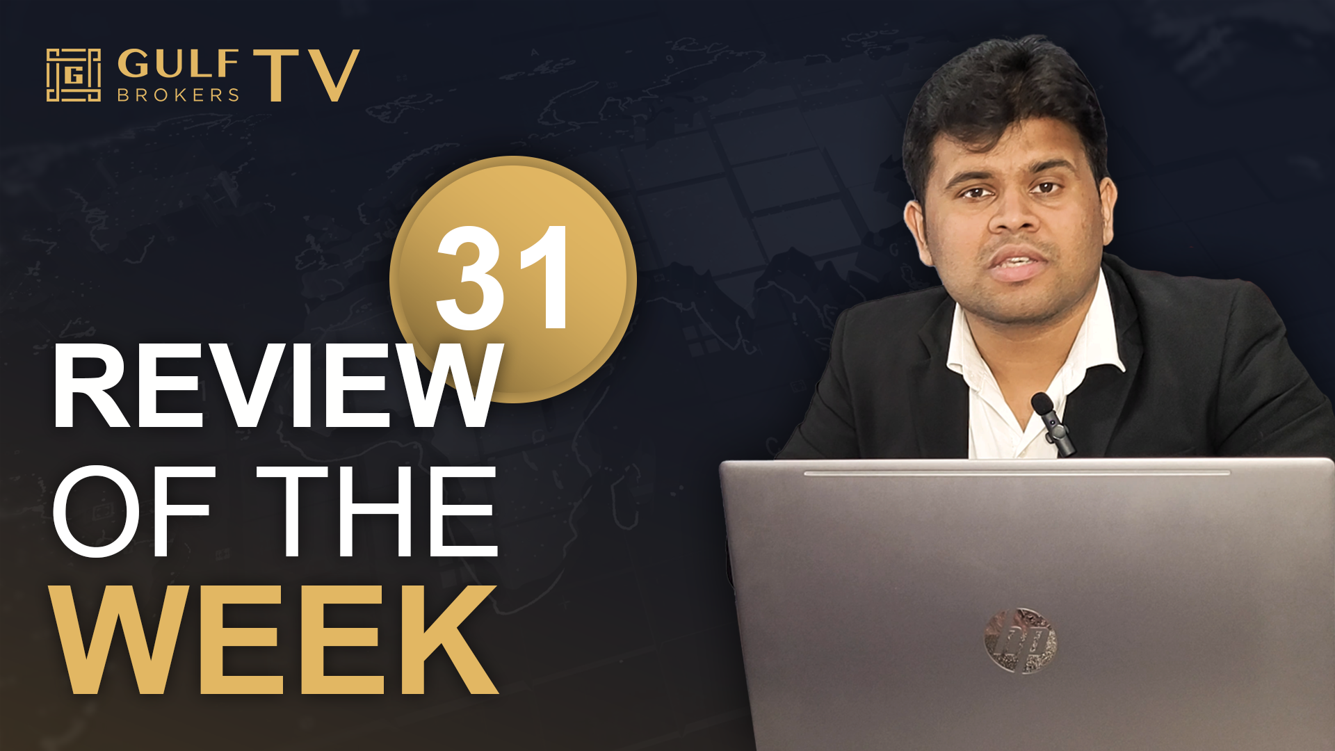 Gulf Brokers | Review of the week 31 | Syam KP